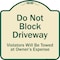 Signmission Designer Series-Do Not Block Driveway Violators Will Towed Owner Expense, 18" L, 18" H, TG-1818-9853 A-DES-TG-1818-9853 - alternate 1
